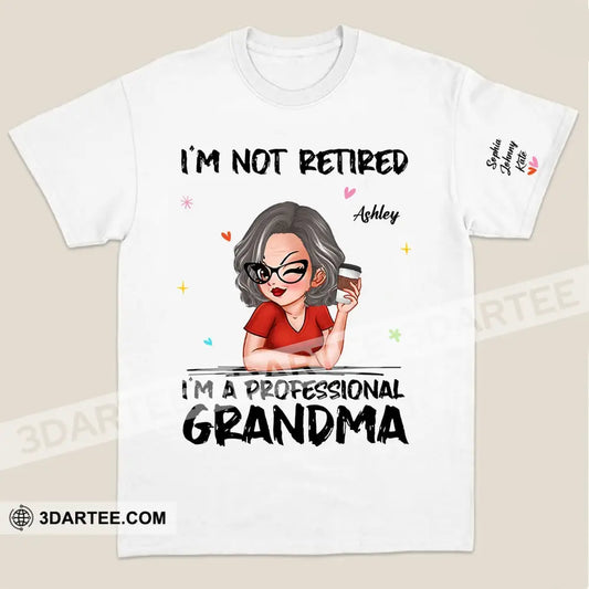 Woman Shirt Custom Name And Appearance Mother’s Day T-Shirt I’m Not Retired A Professional