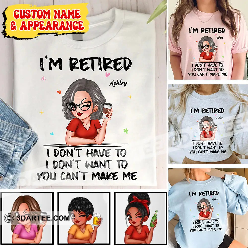 Woman Shirt Custom Name And Appearance Mother’s Day T-Shirt I’m Retired Gift For Mom Grandma