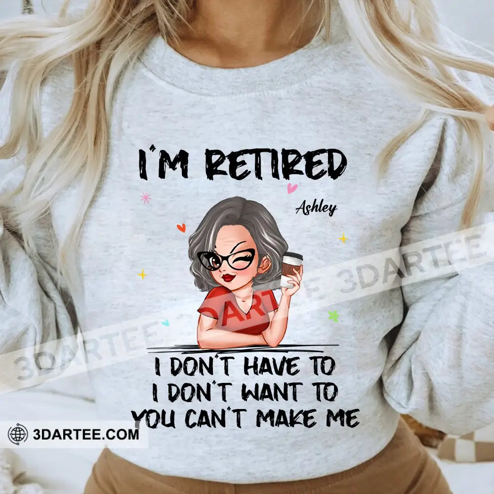 Woman Shirt Custom Name And Appearance Mother’s Day T-Shirt I’m Retired Gift For Mom Grandma