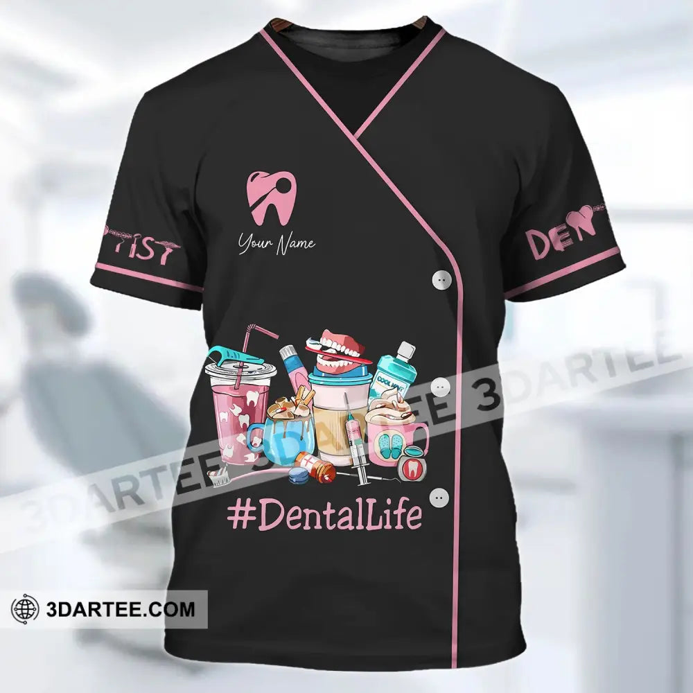 Woman Shirt - Custom Name Dentist T-Shirt Dental Life- Gift For Dentists T-Shirt