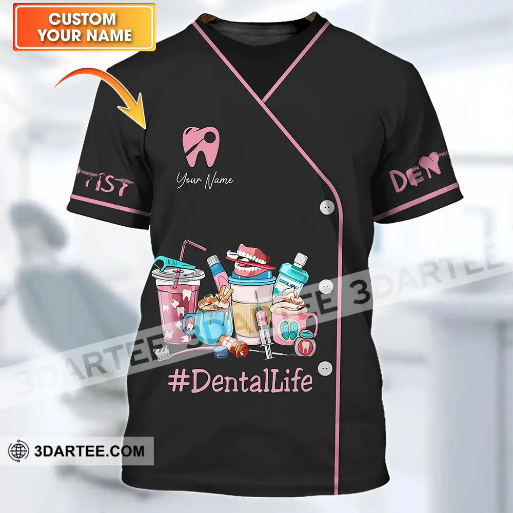 Woman Shirt - Custom Name Dentist T-Shirt Dental Life- Gift For Dentists T-Shirt